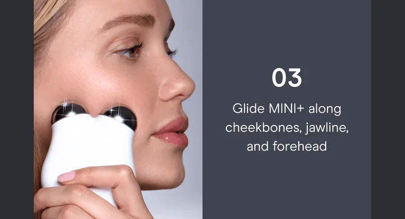 3️⃣ Glide MINI+ along cheekbones, jawline, and forehead