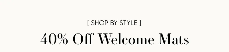 Shop By Style: 40% Off Welcome Mats