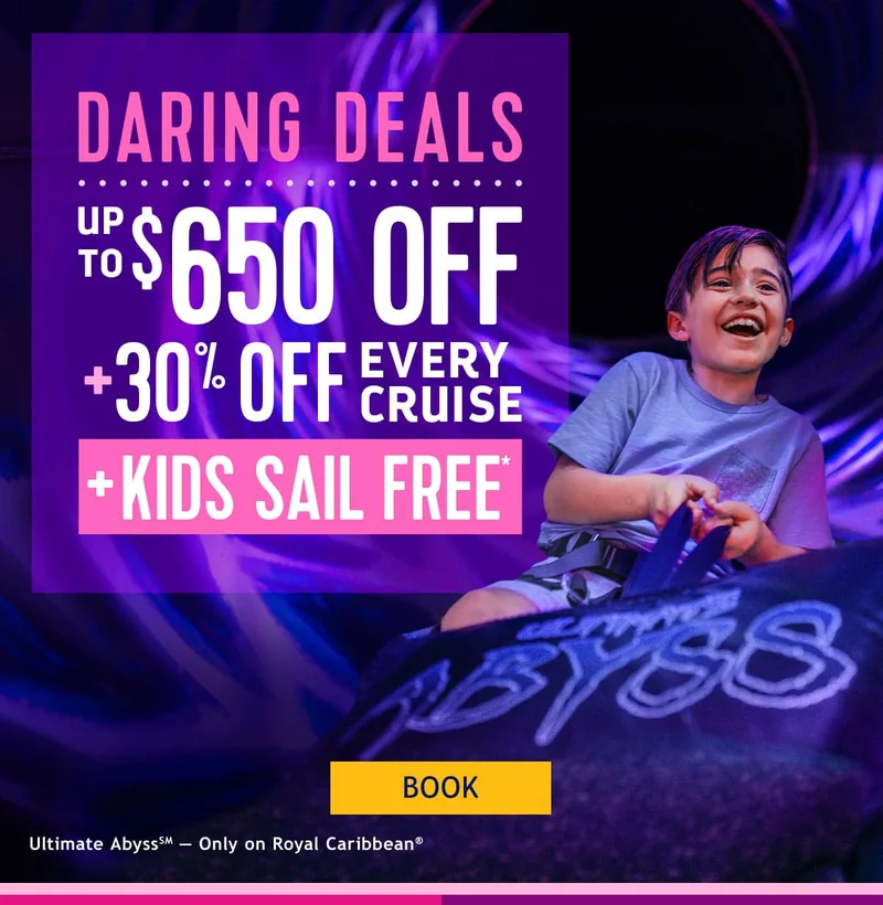 UP TO $650 OFF + 30% OFF EVERY CRUISE + KIDS SAIL FREE