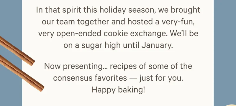 Now presenting... recipes of some of the consensus favorites — just for you. Happy baking!
