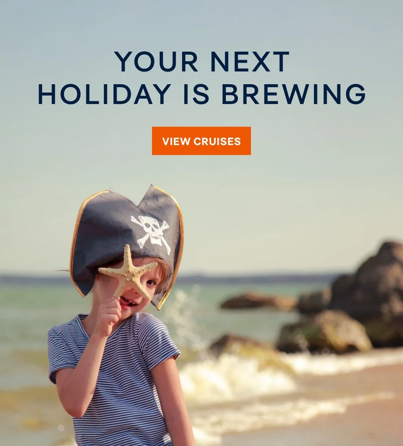 Your Next Holiday is Brewing – Click to View Cruises & Book Now Your Next Holiday is Brewing – Click to View Cruises & Book Now