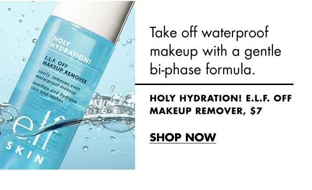 Holy Hydration! e.l.f. Off Makeup Remover
