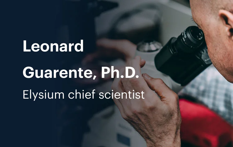 Leonard Guarente, Ph.D. Elysium chief scientist