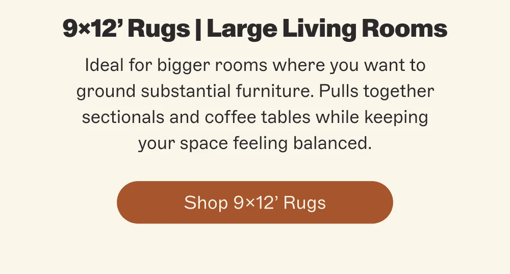 [ Shop 9x12’ Rugs ]