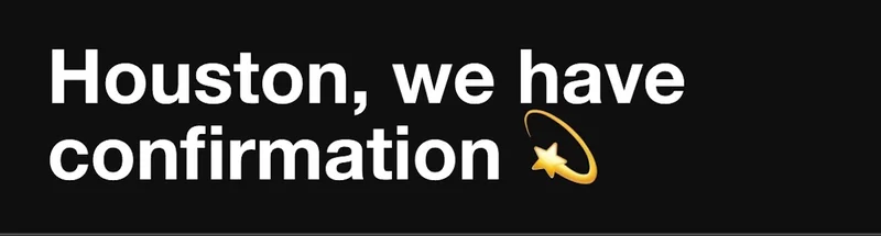 Houston, we have confirmation.