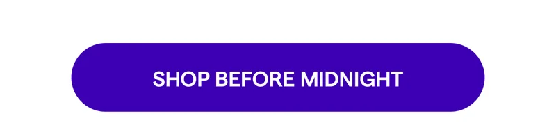 SHOP BEFORE MIDNIGHT