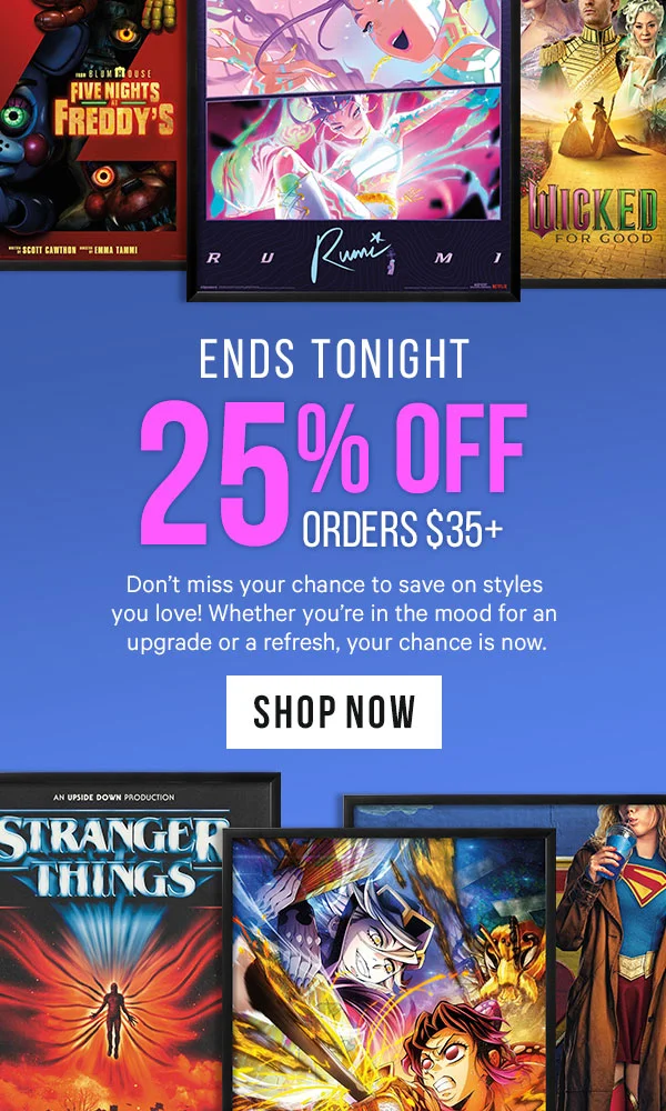 Ends Tonight: 25% Off Orders $35+ Don't miss you chance to save on styles you love! Whether you're in the mood for an ugrade or a refresh, your chance is now.