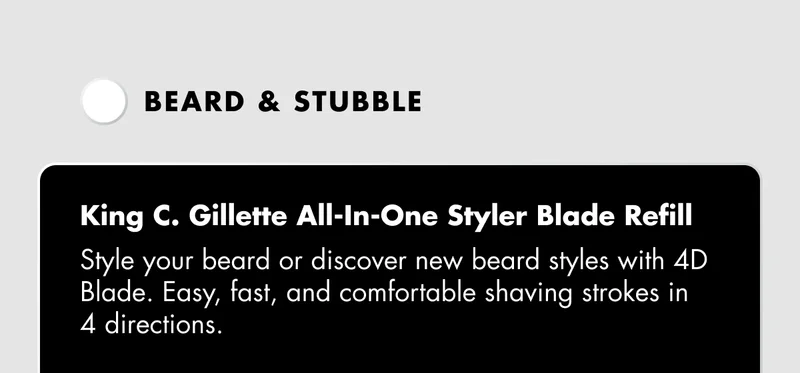 Beard &  stubble: King C. Gillette All-In-One Styler Blade Refill - Style your beard or discover new beard styles with 4D Blade. Easy, fast, and comfortable shaving strokes in 4 directions.