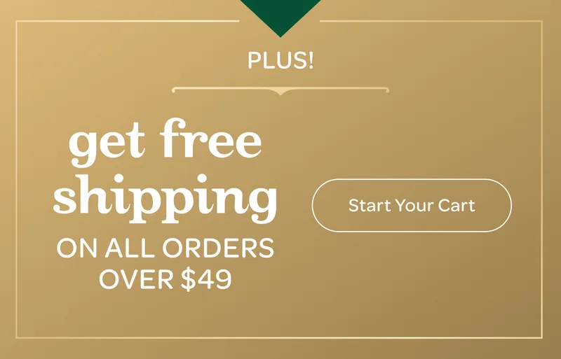 Plus! Get free shipping on all orders - Start your cart