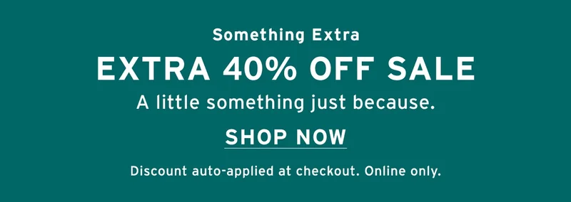 SHOP EXTRA 40% OFF SALE