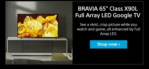 BRAVIA 65" Class X90L Full Array LED Google TV | See a vivid, crisp picture while you watch and game, all enhanced by Full Array LED. | Save $100