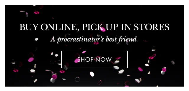 Buy Online, Pick Up In Stores. A procrastinator's best friend.