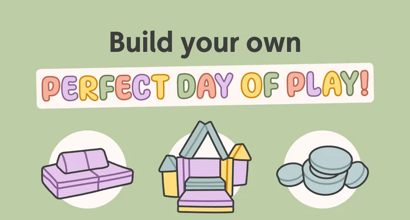 Build your own Perfect Day of Play