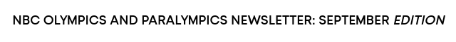 NBC Olympics Newsletter:September Edition