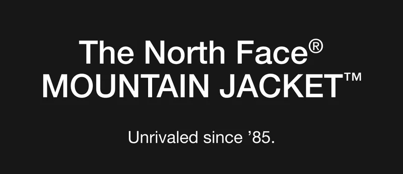 The North Face Mountain Jacket. Unrivaled since '85.