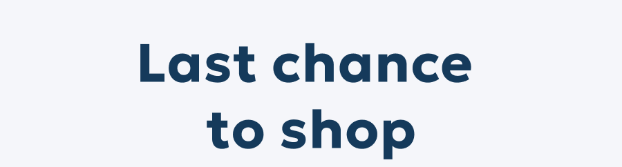 Last chance to shop