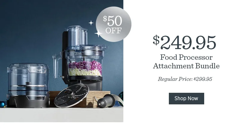 $50 off Food Processor Attachment Bundle