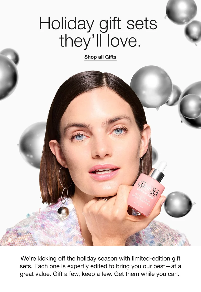 Holiday gift sets  they’ll love. | Shop all Gifts | Clinique.com  exclusive. | We’re kicking off the holiday season with exclusive gift sets. Each one is expertly edited to bring you our best—at a great value. Gift a few, keep a few. Get them while you can.  Only on Clinique.com.