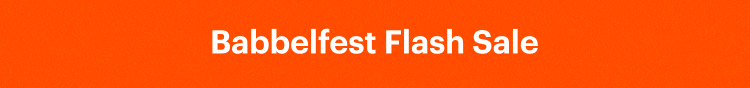 Babbelfest Flash Sale