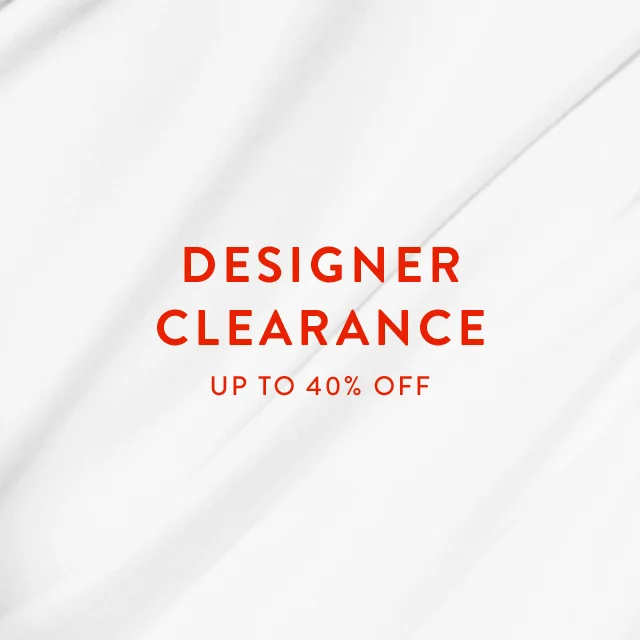 Up to 40% off during Designer Clearance!