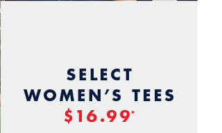 Women's select tees $16.99º