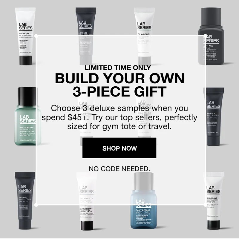 LIMITED TIME ONLY | BUILD YOUR OWN 3-PIECE GIFT | Choose 3 deluxe samples when you spend $45+. Try our top sellers, perfectly sized for gym tote or travel. | SHOP NOW | NO CODE NEEDED.