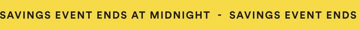 savings event ends at midnight