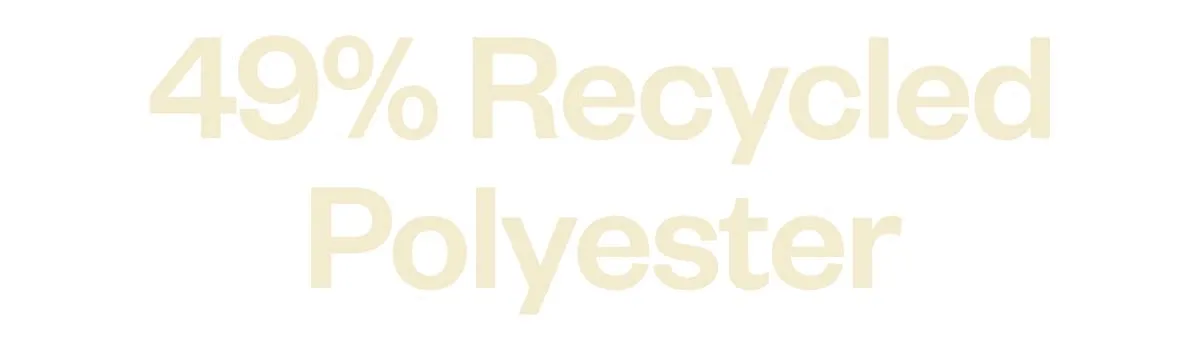 49% recycled polyester.