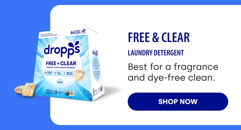 Free & Clear LAUNDRY DETERGENT Best for a fragrance and dye-free clean. SHOP NOW