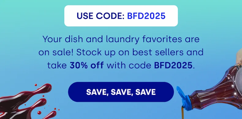 Your dish and laundry favorites are on sale! Stock up on best sellers and take 30% off with code BFD2025. [SAVE, SAVE, SAVE]