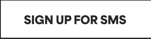 SIGN UP FOR SMS