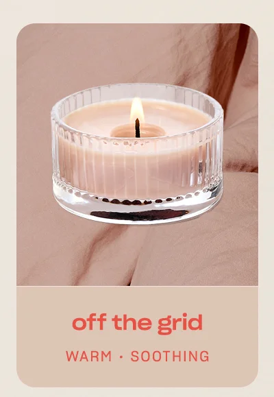 off the grid warm • soothing