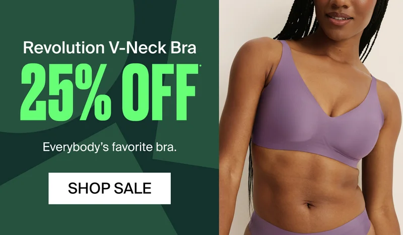 Revolution V-Neck Bra 25% OFF* Everybody's favorite bra. SHOP SALE