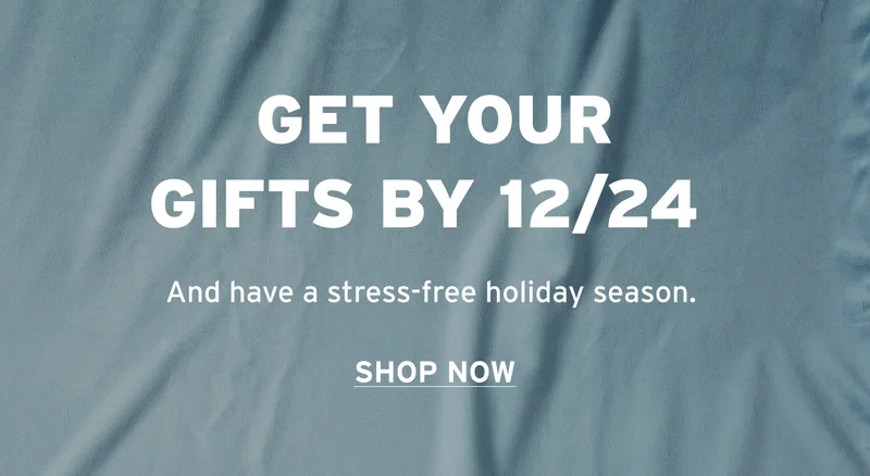 GET YOUR GIFTS BY 12/24