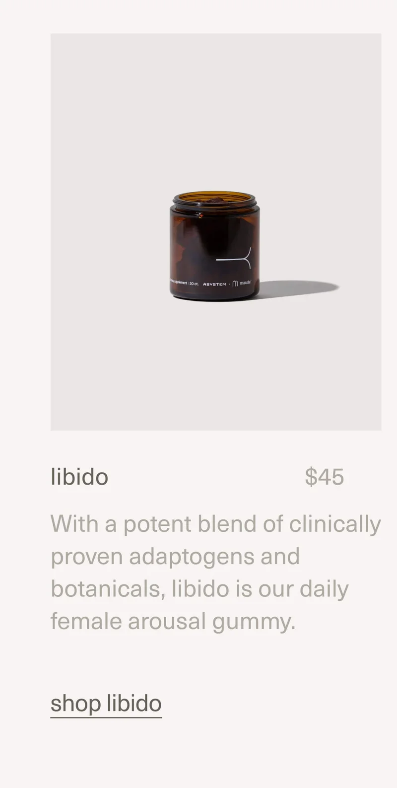 libido | $45 | With a potent blend of clinically proven adaptogens and botanicals,&nbsp;libido is our daily female arousal gummy. | shop libido
