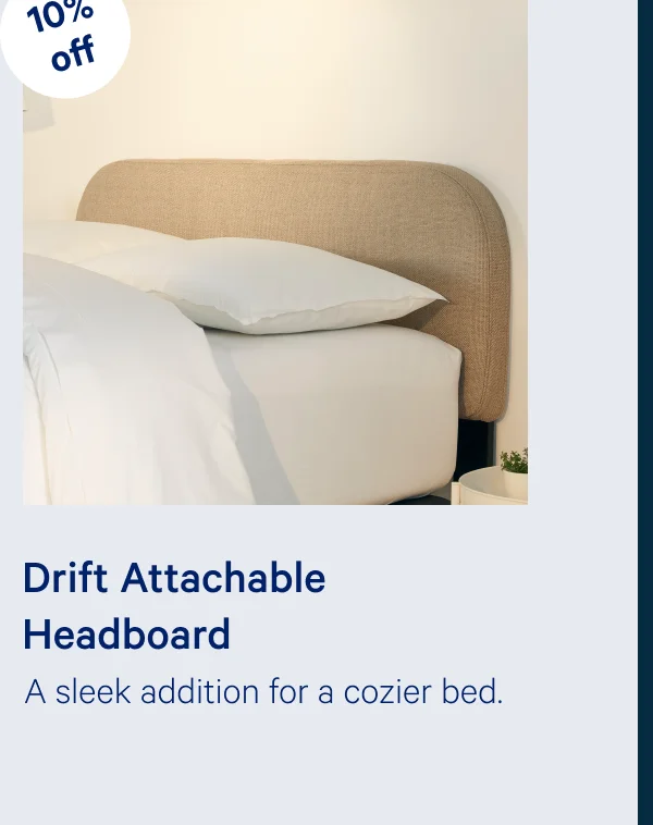 Drift Attachable Headboard >> A sleek addition for a cozier bed. >>