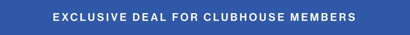 Exclusive deal for Clubhouse members