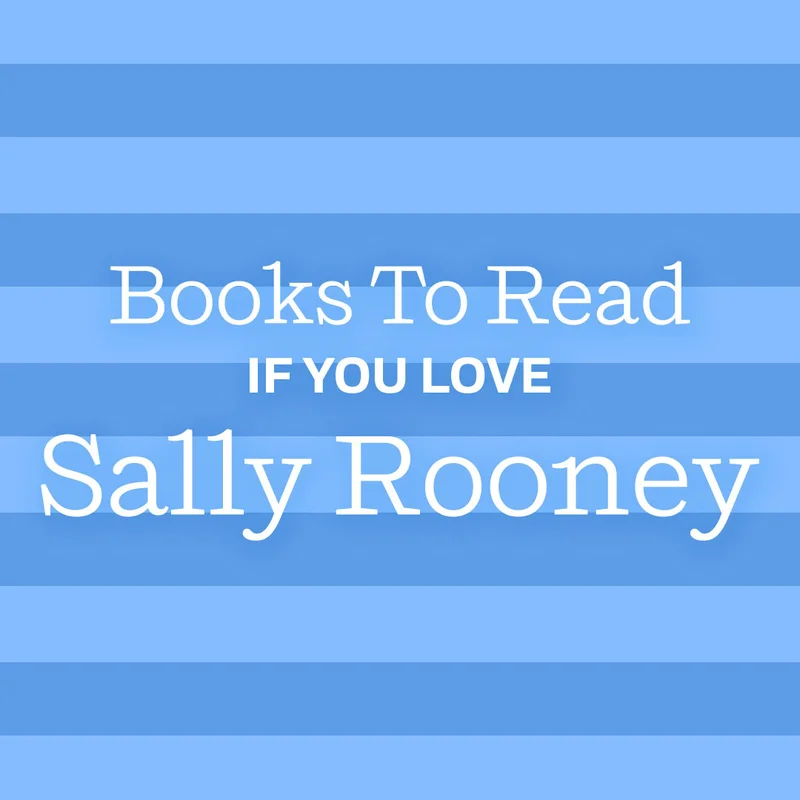 Books To Read if You Love Sally Rooney