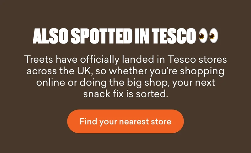 Also spotted in Tesco 👀  Treets have officially landed in Tesco stores across the UK, so whether you're shopping online or doing the big shop, your next snack fix is sorted.