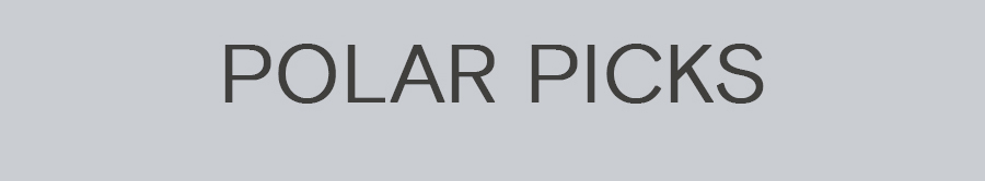 POLAR PICKS