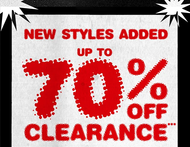 New Styles Added Up to 70% Off Clearance Shop Now