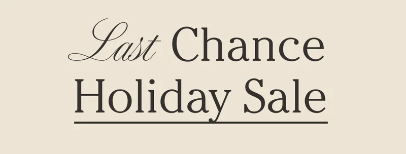 Last Chance Holiday Sale