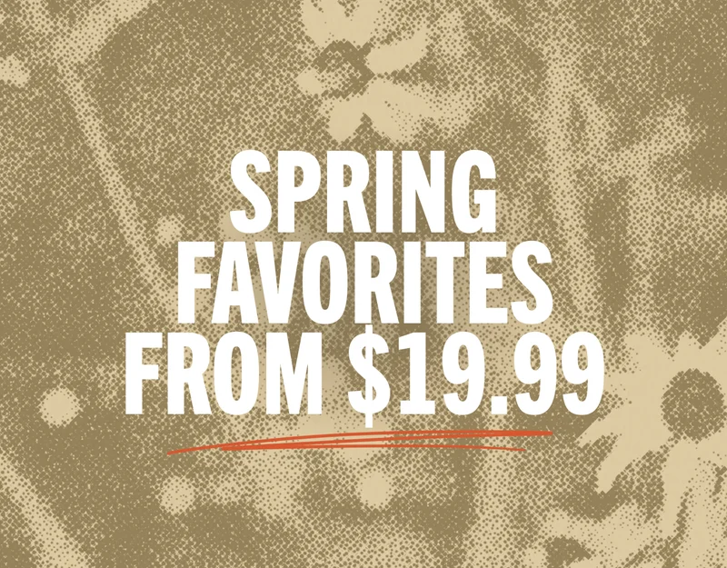SPRING FAVORITES FROM $19.99