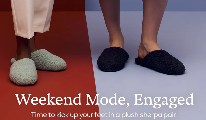 Weekend Mode, Engaged Time to kick up your feet in a plush sherpa pair.