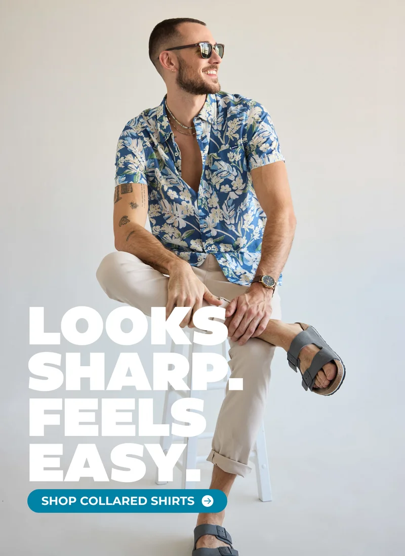 LOOKS SHARP. FEELS EASY. Shop Collared Shirts.