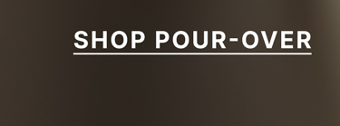 Shop Pour Over