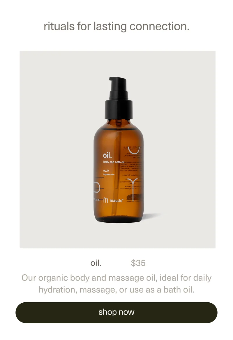 oil. | $35 | Our organic body and massage oil, ideal for daily hydration, massage, or use as a bath oil. | [ shop now ]