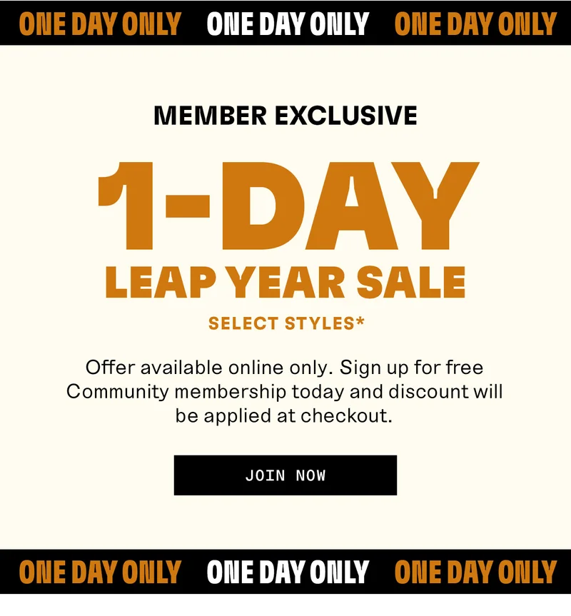 Member Exclusive: 1 day Leap Year Sale on select styles*. Join now