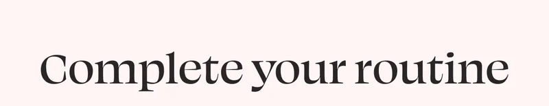 Complete your routine