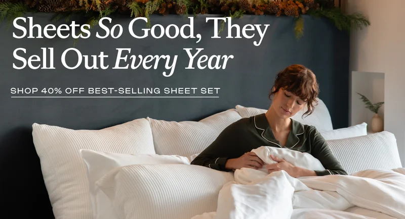 Sheets So Good They Sell Out Every Year Sheets So Good They Sell Out Every Year